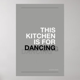 DISE KÜCHE IST ZUM TANZEN – Lustiger Küchenposter Poster