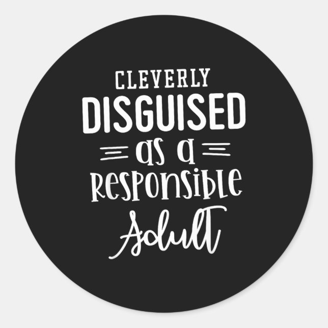 Disguised As A Resnsible Adult, Funny Quotes  Runder Aufkleber (Vorderseite)