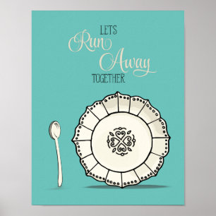 Dish & Spoon Let's Runaway Together Cream Kitchen Poster