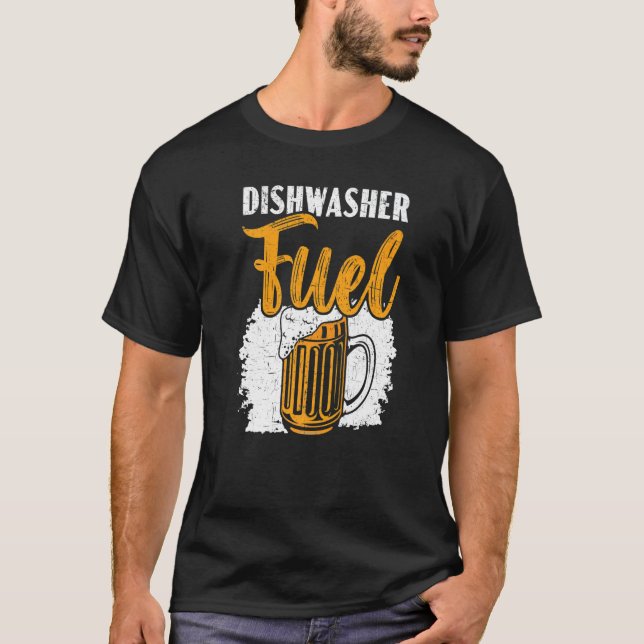 Dishwasher Fuel Dishwashing Profession Beer Drinke T-Shirt (Vorderseite)