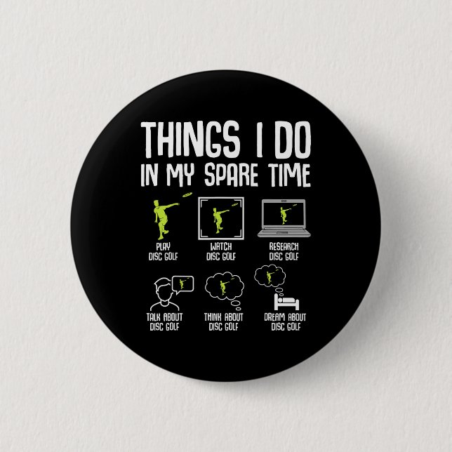 Disk Golf Dinge, die ich in meiner Freizeit Frisbe Button (Vorderseite)