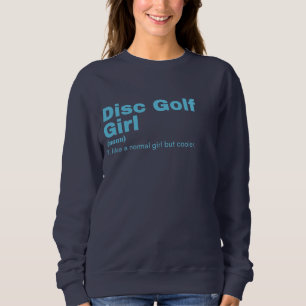 Disk Golf Girl - Disk Golf Sweatshirt