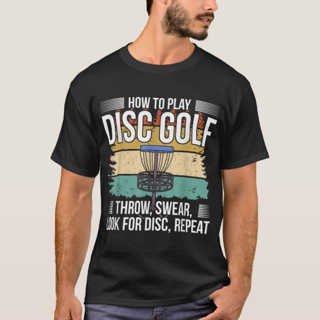 Disk Golf Player I How Play Disc Golf T-Shirt (Vorderseite)