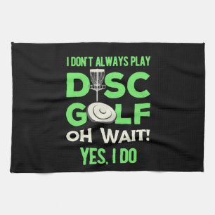 Disk Golf Player Ich spiele nicht immer Golf spi Geschirrtuch