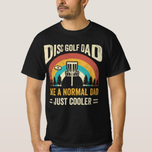 Disk Golf Vater wie ein normaler Vater nur Cooler T-Shirt
