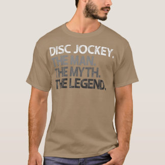 Disk Jockey DJ The Man Myth Legend Geschenk T-Shirt