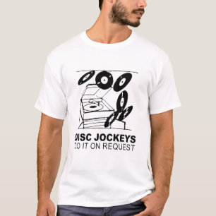 Diskjockeys machen es auf Anfrage T-Shirt