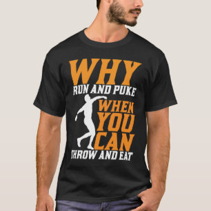Diskusthalter, warum Laufen und Puke Discus werfen T-Shirt
