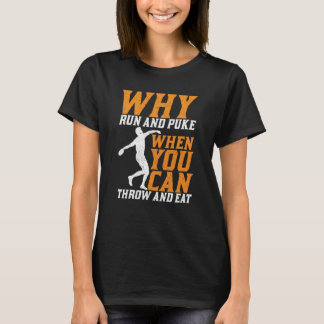 Diskusthalter, warum Laufen und Puke-Diskus werfen T-Shirt