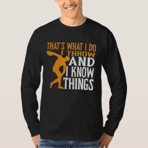Diskuswerfer I Werfe & Ich weiß Dinge Diskuswurf T-Shirt