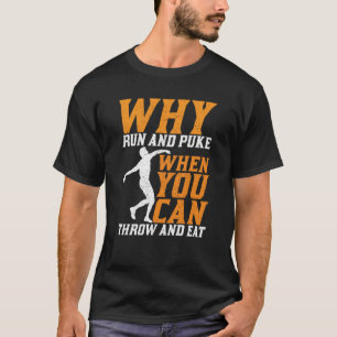Diskuswerfer Warum Laufen Und Kotzen Diskuswerfen  T-Shirt