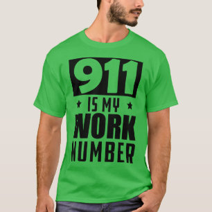 Dispatcher 911 ist meine Arbeitsnummer T-Shirt
