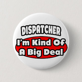Dispatcher ... Big Deal Button