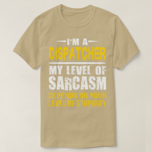 Dispatcher Geschenk Funny Sarcastic Sprichwort T-Shirt (Design vorne)