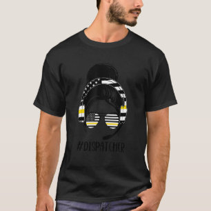 Dispatcher Life Mama Messy Hair Bun Motheru2019s D T-Shirt