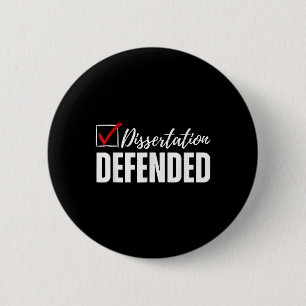 Dissertation verteidigt Phd Abschluss Funny Doctor Button