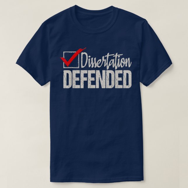 Dissertation verteidigter Doktortitel PhD-Abschlus T-Shirt (Design vorne)