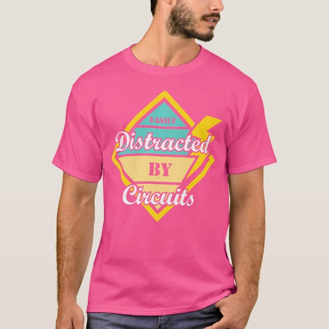 Distracted By Circuits Electro Worker Engineer T-Shirt (Vorderseite)