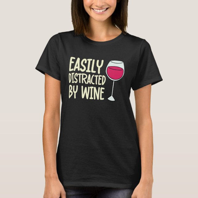 Distracted By Wine Drinking  Drinker Sayings Graph T-Shirt (Vorderseite)