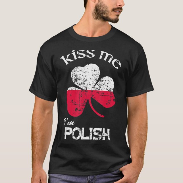 Distress Kiss Me Ich bin Polnisches Shirt St. Patr (Vorderseite)