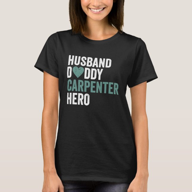Distressed Carpenter  Husband Daddy Carpenter Hero T-Shirt (Vorderseite)
