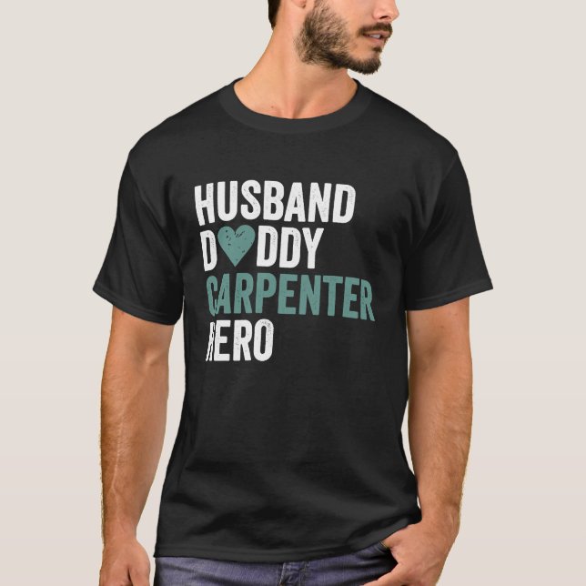Distressed Carpenter  Husband Daddy Carpenter Hero T-Shirt (Vorderseite)