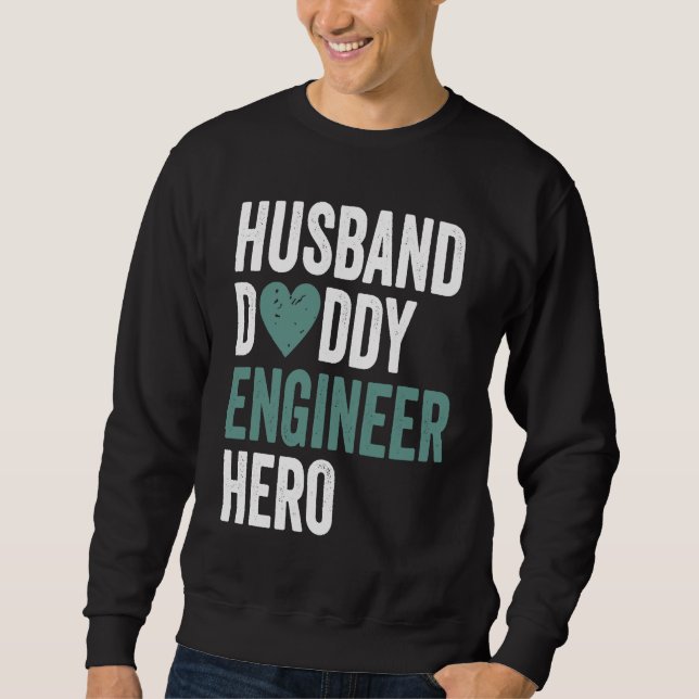 Distressed Engineer  Husband Daddy Engineer Hero Sweatshirt (Vorderseite)