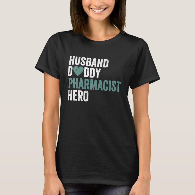 Distressed Pharmacis Husband Daddy Pharmacist Hero T-Shirt (Vorderseite)