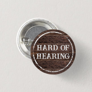 Distressed Rustic Brown Wood Hard of Hearing Button