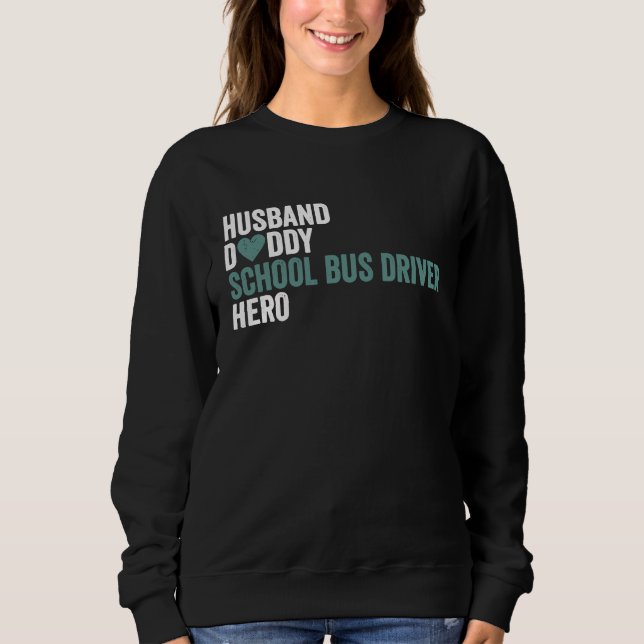 Distressed School Bus Driver  Husband Daddy School Sweatshirt (Vorderseite)