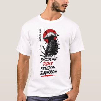 Disziplin heute, Freiheit morgen – Samurai-Motivat T-Shirt