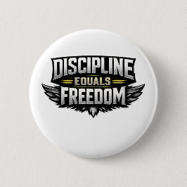 Disziplin ist gleich Freiheit – Motivierendes Desi Button