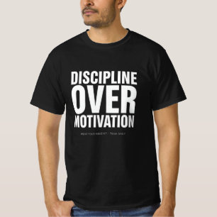 Disziplin statt Motivation — Fitness Motivations-S T-Shirt