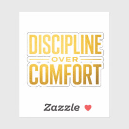 Disziplin über Komfort-Shirt | Motivation & Gedank Aufkleber