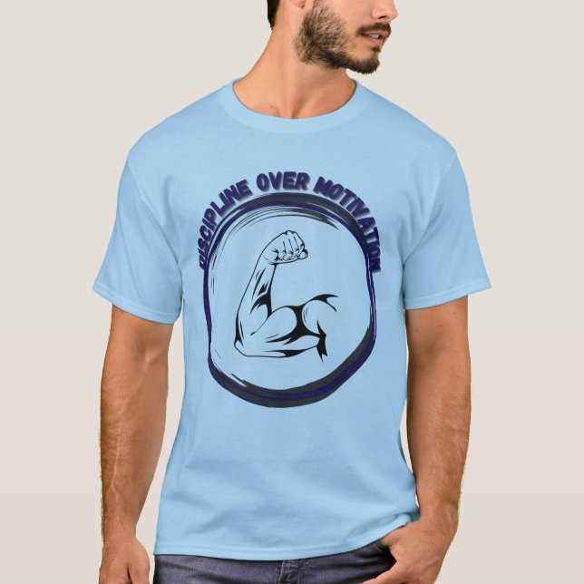 Disziplin über Motivationsspiel-T-Shirt T-Shirt (Vorderseite)