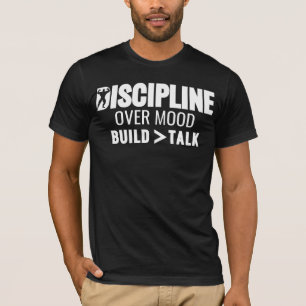 Disziplin Über Stimmung   Bodybuilder Gym Motivati T-Shirt