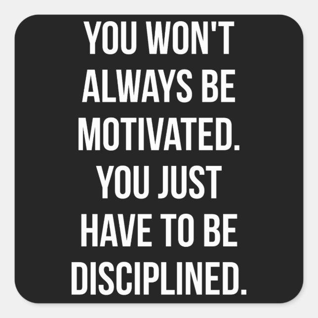 Disziplin vs. Motivation - Inspiration Quadratischer Aufkleber (Vorderseite)