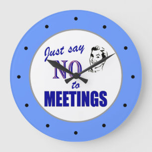 Dites non aux réunions Bureau Humour Mur Horloge