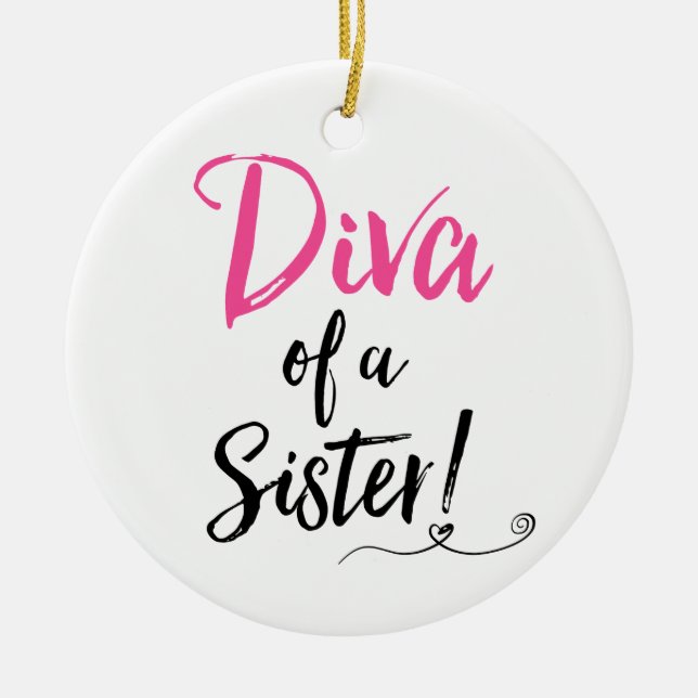 "Diva of a Sister" - Phantastisch & fabelhaft! Keramik Ornament (Vorne)