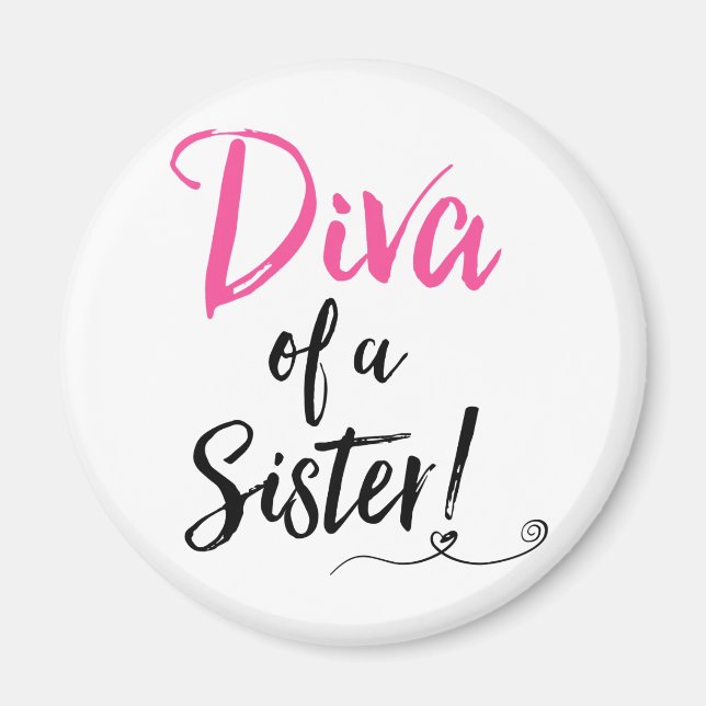 "Diva von einer Schwester!" Magnet (Vorne)