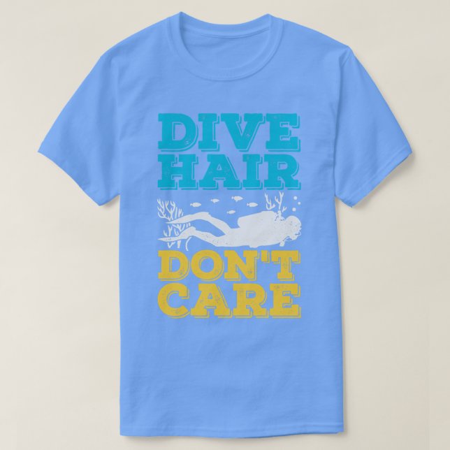 Dive Hair Dont e Scuba Diver Geschenk T-Shirt (Design vorne)