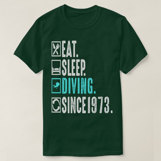 Diver Eat Sleep Diving Repeat Since 1973 Gift T-Shirt (Design vorne)