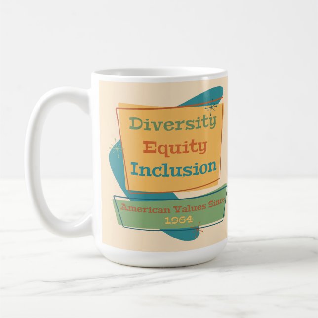 Diversity Equity Inclusion; American Values 1964 Kaffeetasse (Links)