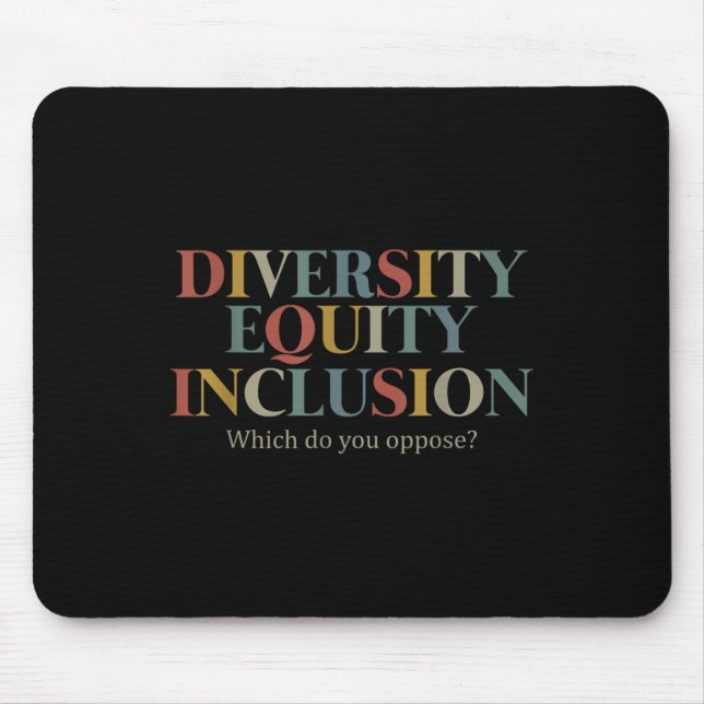 Diversity Equity Inclusion, gegen die Sie sind_ Mousepad (Vorne)