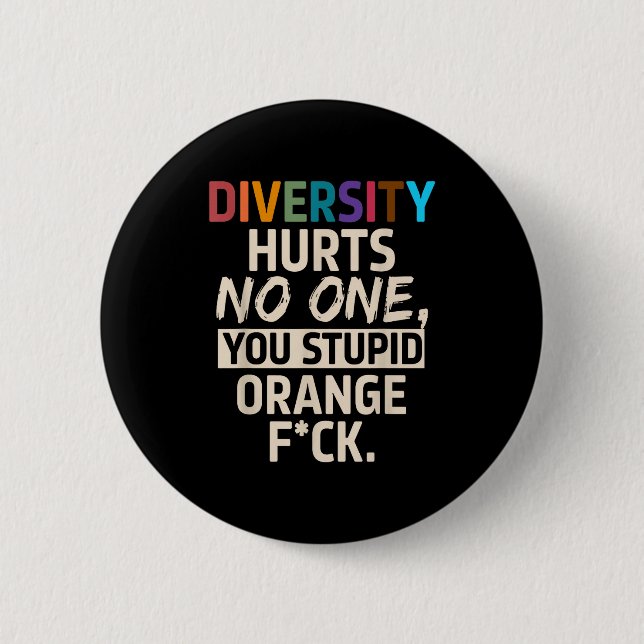 Diversity Hurts You Stud Orange Fck Funny Slogan  Button (Vorderseite)