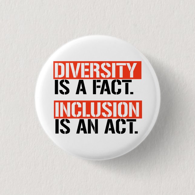 Diversity ist eine Tatsache Einschluss ist ein Ges Button (Vorderseite)