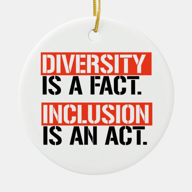 Diversity ist eine Tatsache Einschluss ist ein Ges Keramik Ornament (Vorne)
