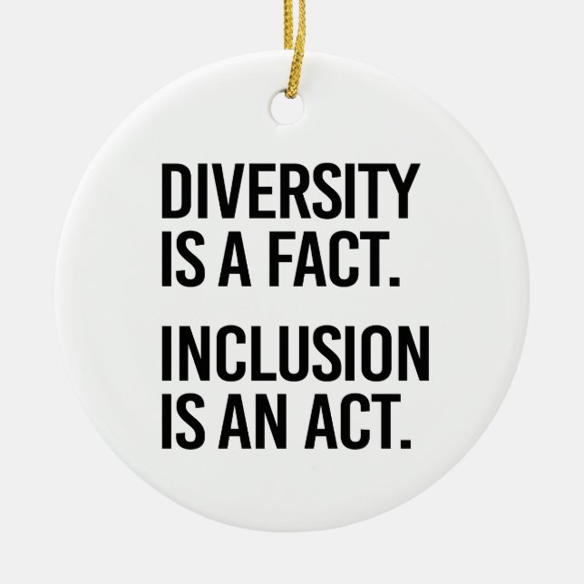 Diversity ist eine Tatsache Einschluss ist ein Ges Keramik Ornament (Vorne)
