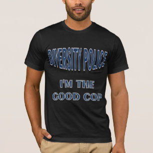 Diversity Police Ich bin der gute Polizist T-Shirt