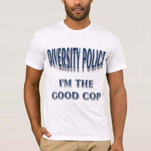 Diversity Police Ich bin der gute Polizist T-Shirt